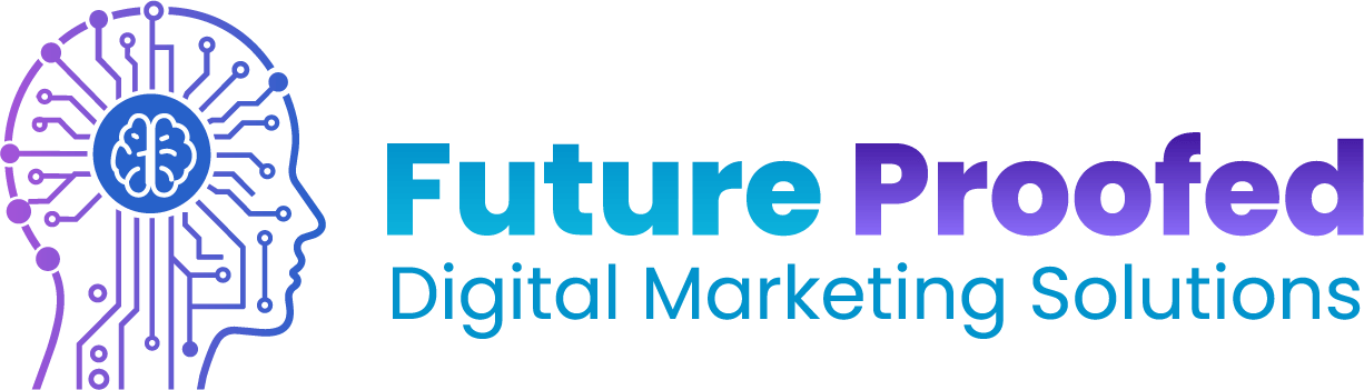 Future Proofed Digital Marketing Solutions